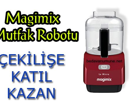 Bedava Magimix Mutfak Robotu Çekilişi
