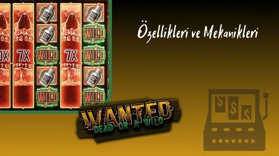 Wanted Dead or A Wild Slot Özellikleri ve Mekanikleri