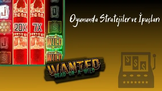 Wanted Dead or A Wild Oyununda Stratejiler ve İpuçları